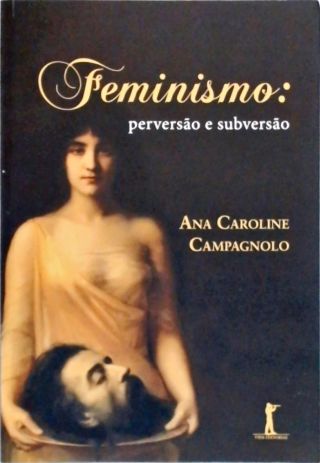 Feminismo - Perversão e Subversão