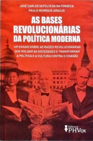 As Bases Revolucionárias da Política Moderna