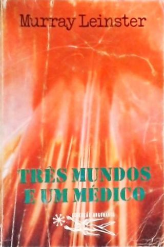 Coleção Argonauta Nº 216 - Três Mundos e um Médico