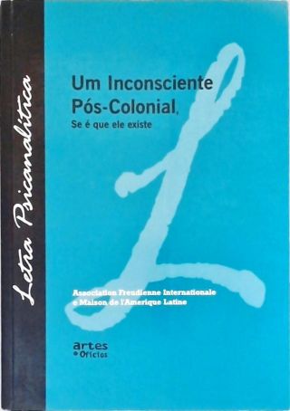 Um Incosciente Pós-colonial, Se É Que Ele Existe