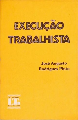 Execução Trabalhista - Estática, Dinâmica e Prática