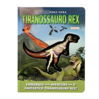 De Dentro Para Fora - Tiranossauro Rex