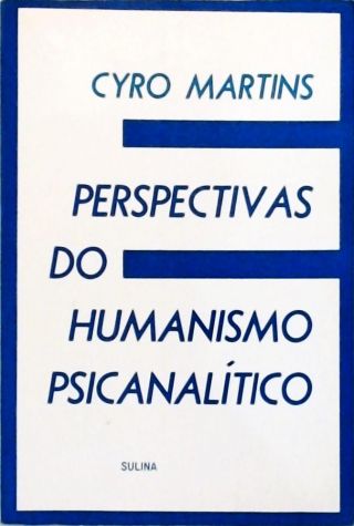 Perspectivas do Humanismo Psicanalítico