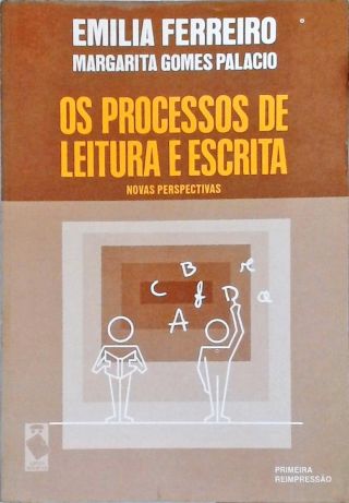 Os Processos De Leitura E Escrita: Novas Perspectivas