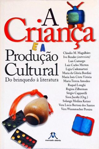 A Criança e a Produção Cultural 