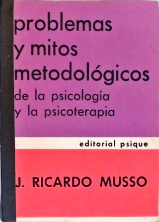 Problemas y Mitos Metodológicos de Psicologia y la Psicoterapia