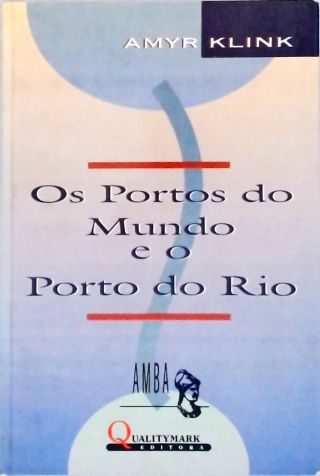 Os Portos do Mundo e o Porto do Rio