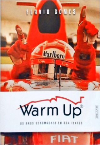 Warm Up - Os Anos Schumacher em 334 Textos (Autografado)