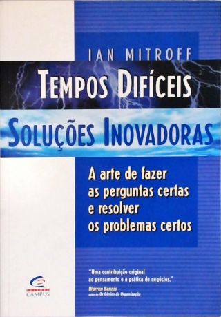 Tempos Difíceis, Soluções Inovadoras