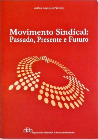 O Movimento Sindical - Passado, Presente e Futuro