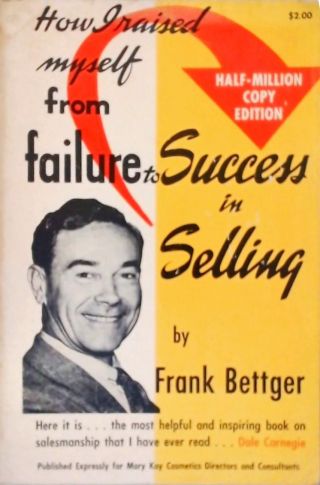 How I Raised Myself from Failure to  Success in Selling