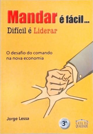 Mandar é Fácil... . Difícil é Liderar