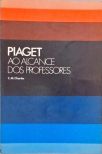 Piaget ao Alcance dos Professores