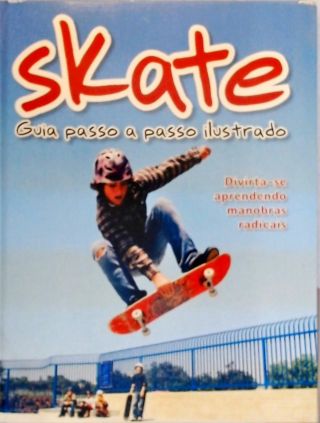 Skate: Guia Passo A Passo Ilustrado