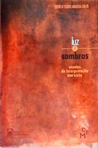 Luz e Sombras - Ensaios De Interpretação Marxista