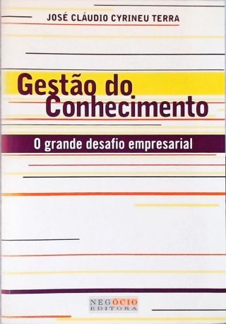 Gestão do Conhecimento - O Grande Desafio Empresarial