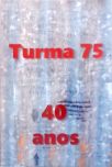 Turma 75 - 40 anos