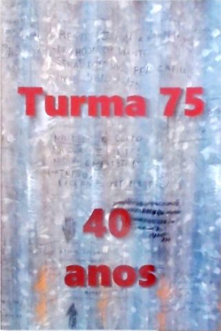 Turma 75 - 40 anos