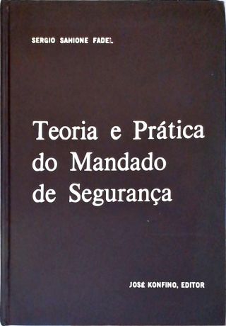 Teoria e Prática do Mandado de Segurança