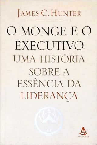 O Monge E O Executivo - Uma História Sobre A Essência Da Liderança