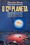 O 12° Planeta - Uma Nova e Assombrosa Chave para Decifrar a Origem do Homem e do Universo