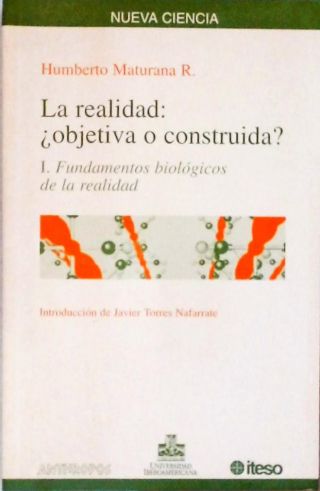 La Realidad: Objetiva O Construida? Vol. 1