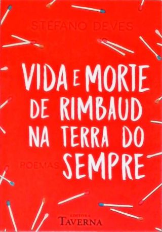 Vida E Morte De Rimbaud Na Terra Do Sempre