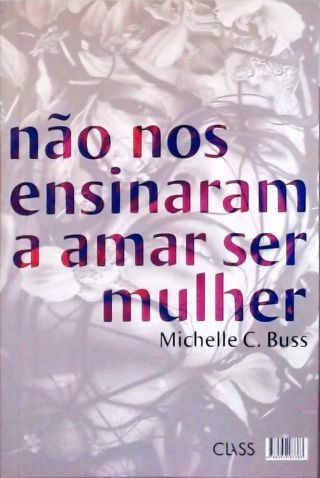 Não Nos Ensinaram A Amar Ser Mulher (Autografado)