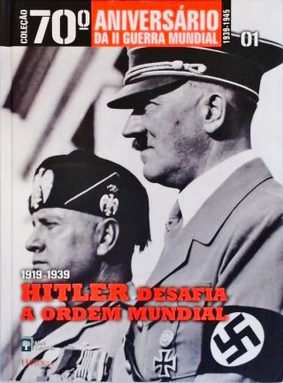 1919-1939: Hitler Desafia A Ordem Mundial