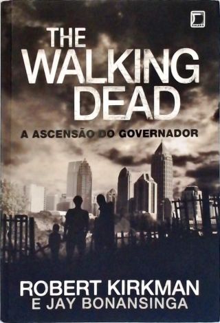 The Walking Dead - A Ascensão do Governador - Vol. 1