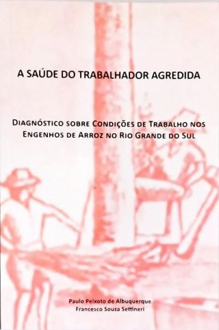 A Saúde Do Trabalhador Agredida