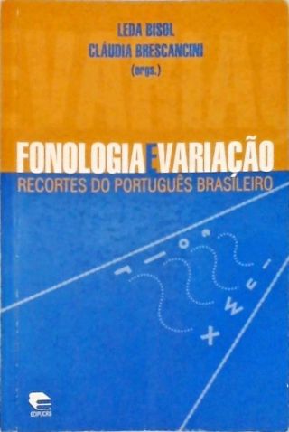 Fonologia E Variação - Recortes Do Português Brasileiro