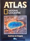 Atlas National Geographic - Américas Em Imagens
