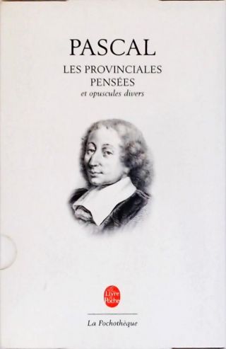 Les Provinciales Pensées et Opuscules Divers