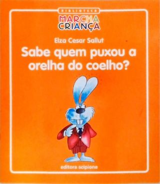 Sabe Quem Puxou a Orelha do Coelho?