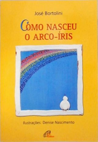 Como Nasceu o Arco-íris