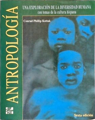 Antropología  - Una Exploración De La Diversidad Humana Con Temas De La Cultura Hispánica