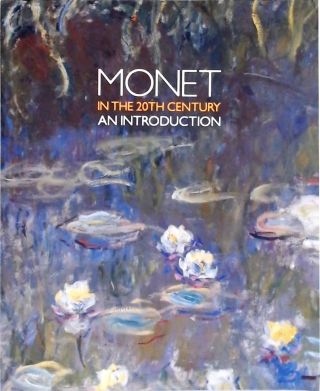 Monet in the 20th Century - An Introduction