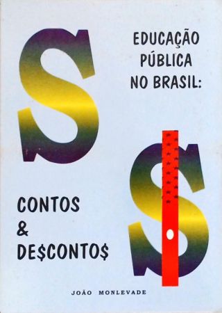 Educação Pública no Brasil - Contos e Descontos