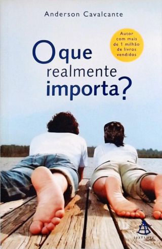 O Que Realmente Importa?