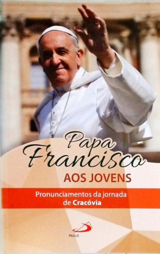 Papa Francisco Aos Jovens