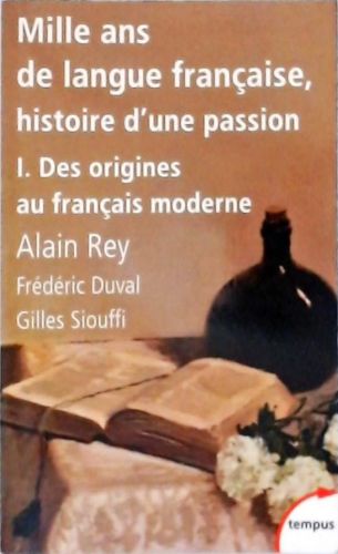 Mille Ans de Langue Française - Em 2 Volumes
