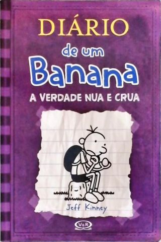 Diário De Um Banana - A Verdade Nua E Crua
