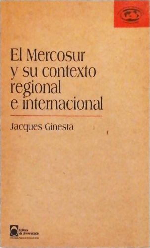 El Mercosur Y Su Contexto Regional E Internacional