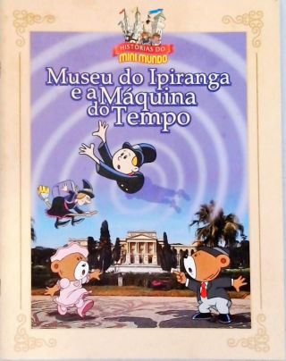 Museu Do Ipiranga E A Máquina Do Tempo