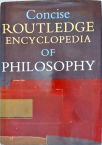 Concise Routledge Encyclopedia Of Philosophy