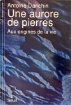 Une Aurore de Pierres - Aux Origines de la Vie