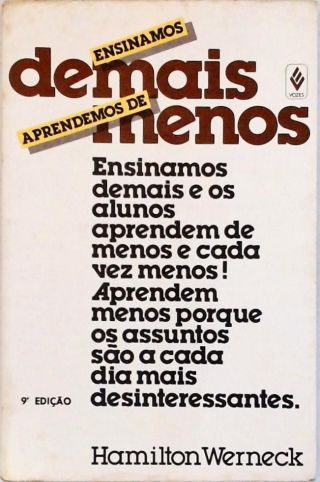 Ensinamos Demais, Aprendemos De Menos