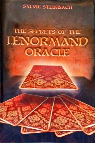 The Secrets Of The Lenormand Oracle