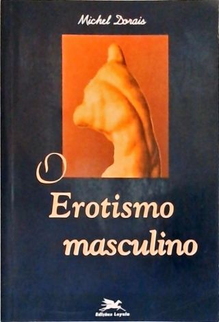 O Erotismo Masculino 